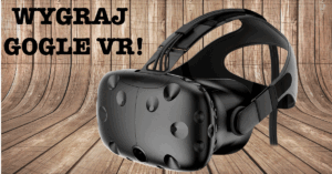 Read more about the article KONKURS – wygraj Gogle VR!